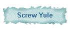Screw Yule