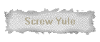 Screw Yule